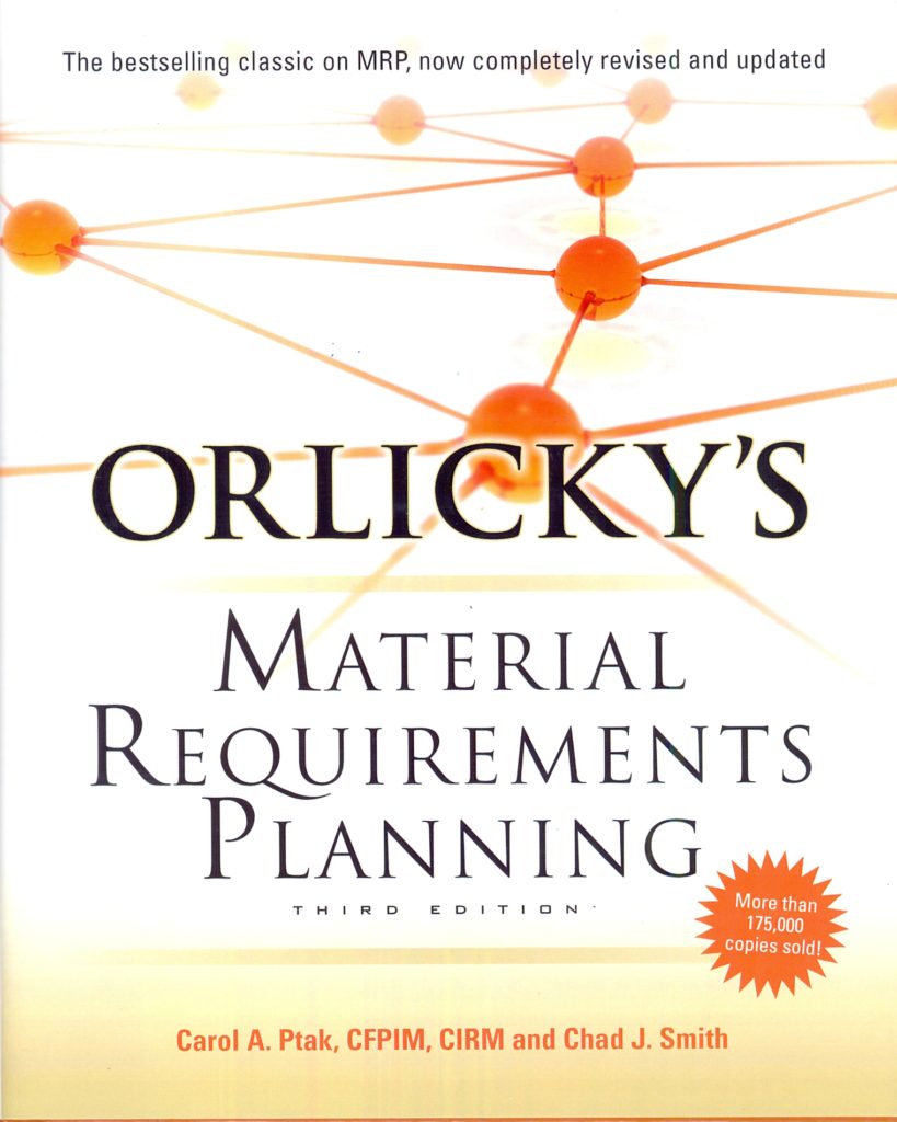 "Material Requirements Planning - Third Edition" by Carol Ptak and Chad Smith "Material Requirements Planning - Third Edition" by Carol Ptak and Chad Smith
